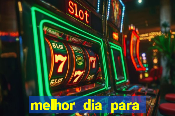 melhor dia para jogar fortune tiger