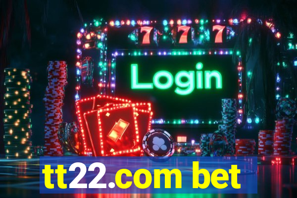 tt22.com bet