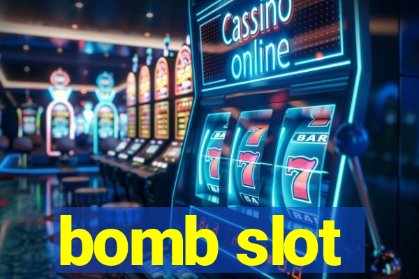 bomb slot