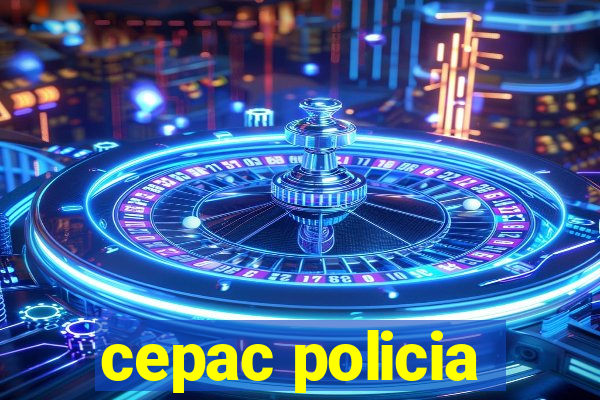 cepac policia