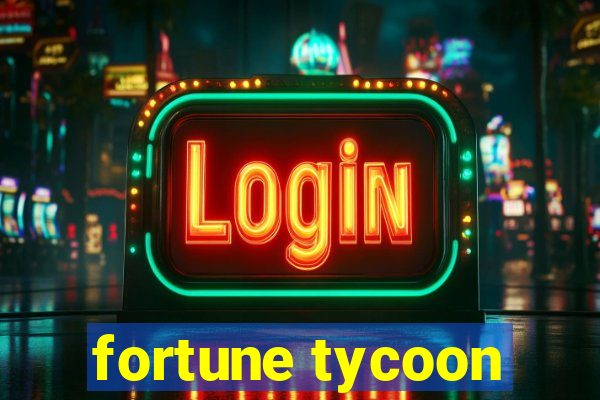 fortune tycoon