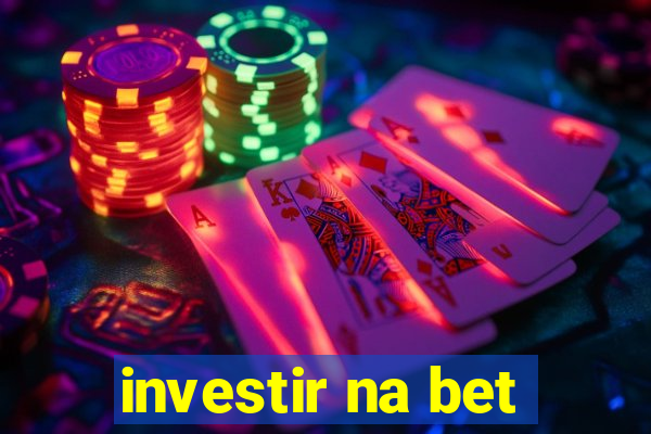 investir na bet