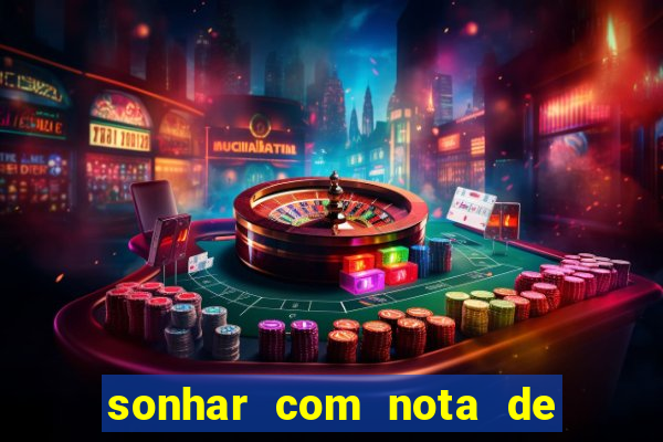 sonhar com nota de 100 reais jogo do bicho