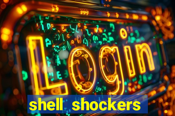 shell shockers unblocked links