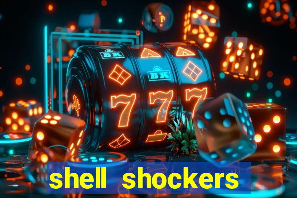 shell shockers unblocked links